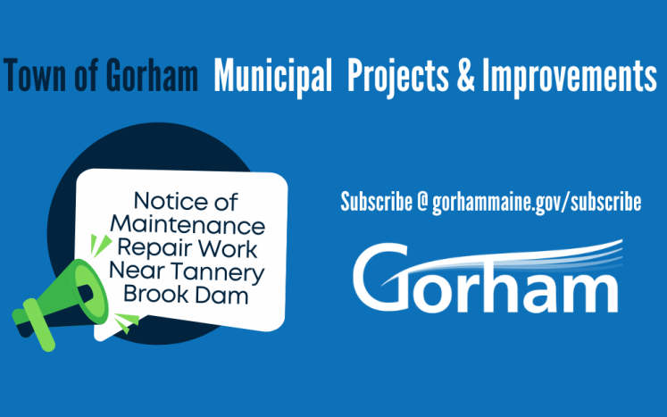 Municipal Projects & Improvements - Notice of Maintenance Repair Work Near Tannery Brook Dam